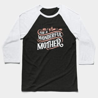 For A Wonderful Mother Baseball T-Shirt